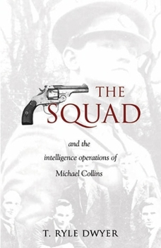 Paperback The Squad: And the Intelligence Operations of Michael Collins Book