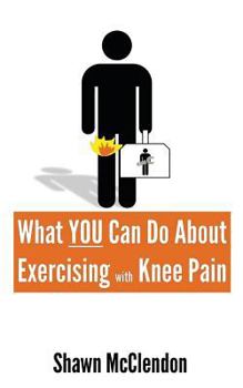 Paperback What YOU Can Do About Exercising with Knee Pain Book