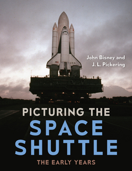 Hardcover Picturing the Space Shuttle: The Early Years Book