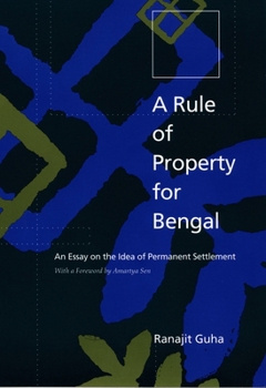 Paperback A Rule of Property for Bengal: An Essay on the Idea of Permanent Settlement Book