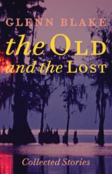 Paperback The Old and the Lost: Collected Stories Book