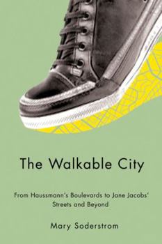 Paperback The Walkable City: From Haussmann's Boulevards to Jane Jacobs' Streets and Beyond (Urban Studies) Book