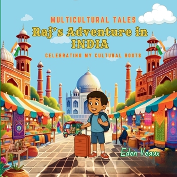 Paperback Raj's Adventure in India: Celebrating My Cultural Roots Book