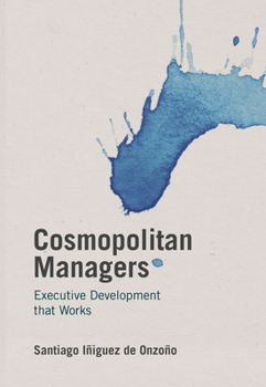 Hardcover Cosmopolitan Managers: Executive Development That Works Book