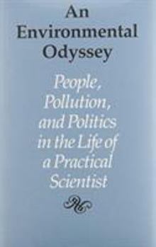 Hardcover An Environmental Odyssey: People, Pollution, and Politics in the Life of a Practical Scientist Book