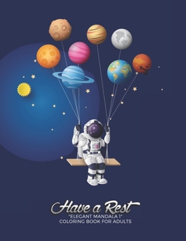 Paperback Have a Rest: "ELEGANT MANDALA 1" Coloring Book for Adults, Activity Book, Large 8.5"x11", Ability to Relax, Brain Experiences Relie Book