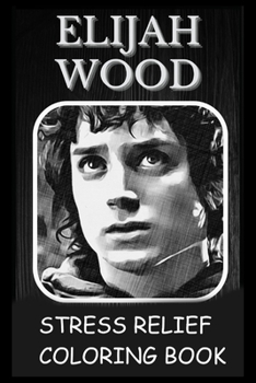 Paperback Stress Relief Coloring Book: Colouring Elijah Wood Book