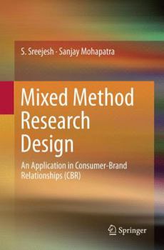 Paperback Mixed Method Research Design: An Application in Consumer-Brand Relationships (Cbr) Book