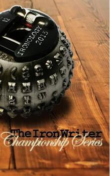 Paperback Ironology 2015: The Iron Writer Challenge Book