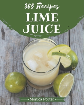 Paperback 365 Lime Juice Recipes: A Must-have Lime Juice Cookbook for Everyone Book