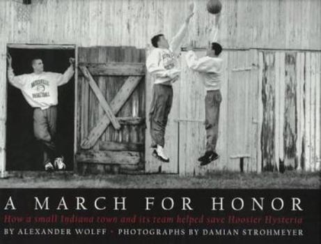 Hardcover A March for Honor: How a Small Indiana Town and Its Team Helped Save Hoosier Hysteria Book