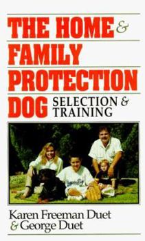 The Home & Family Protection Dog: Selection and Training