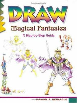 Paperback Draw Magical Fantasies: A Step-By-Step Guide Book