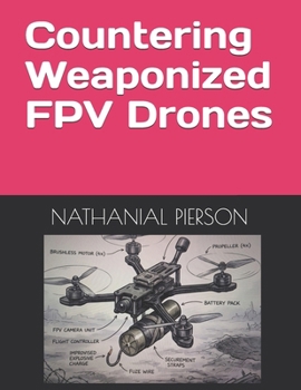 Paperback Countering Weaponized FPV Drones Book