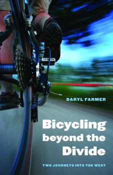 Paperback Bicycling Beyond the Divide: Two Journeys Into the West Book