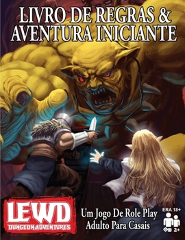 Paperback Lewd Dungeon Adventures Livro De Regras & Aventura Iniciante: Um Jogo De Role Play Adulto Para Casais [Portuguese] Book