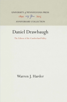 Hardcover Daniel Drawbaugh: The Edison of the Cumberland Valley Book