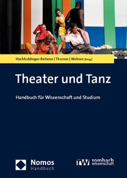 Hardcover Theater Und Tanz: Handbuch Fur Wissenschaft Und Studium [German] Book