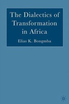 Hardcover The Dialectics of Transformation in Africa Book