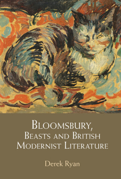 Hardcover Bloomsbury, Beasts and British Modernist Literature Book