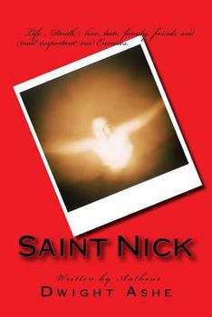 Paperback Saint Nick: Young Nick loses his parent at a young age and is forced to live with his Uncle Charles. That when life takes a turn f Book