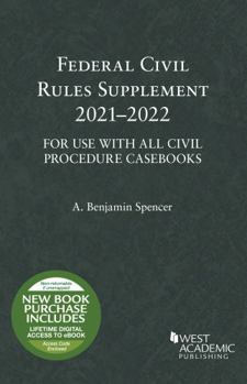 Paperback Federal Civil Rules Supplement, 2021-2022, For Use with All Civil Procedure Casebooks (Selected Statutes) Book