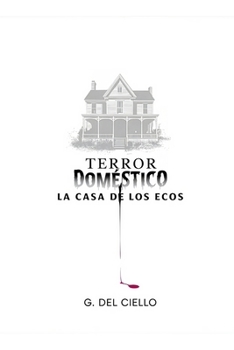 Paperback Terror Doméstico: La Casa de los Ecos [Spanish] Book