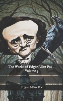 Paperback The Works of Edgar Allan Poe - Volume 4 Book
