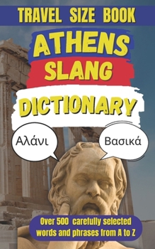 Paperback Athens Slang Dictionary: Your Passport to Athenian Humor and Local Lingo Book