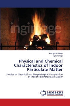 Paperback Physical and Chemical Characteristics of Indoor Particulate Matter Book