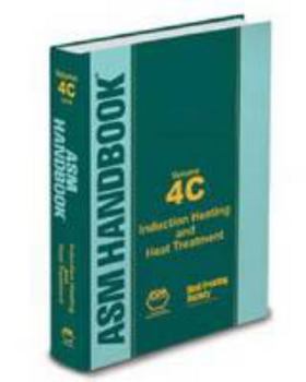 Hardcover ASM Handbook, Volume 4C: Induction Heating and Heat Treatment Book