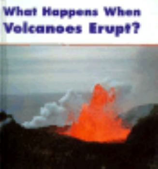 Hardcover What Happens When Volcanoes Erupt? Book