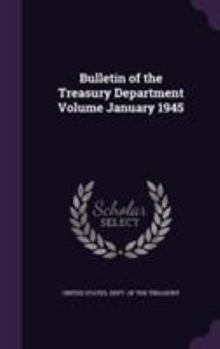 Bulletin of the Treasury Department Volume January 1945