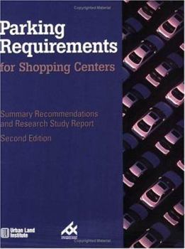 Paperback Parking Requirements for Shopping Centers: Summary Recommendations and Research Study Report Book