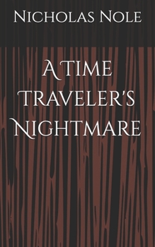 Paperback A Time Traveler's Nightmare Book