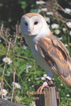 Notizbuch Eule: Tagebuch, Notizbuch zum selbst Eintragen für Schule, Hobby und Freizeit. (German Edition)
