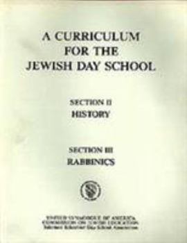 Paperback A Curriculum for the Jewish Day School History Section 2 and Rabbinics Section 3 [Hebrew] Book