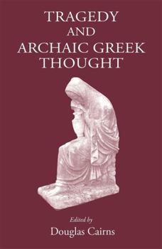 Hardcover Tragedy and Archaic Greek Thought Book