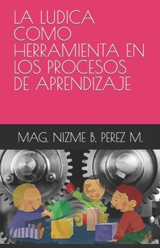 Paperback La Ludica Como Herramienta En Los Procesos de Aprendizaje [Spanish] Book