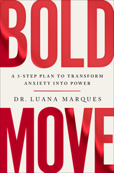 Hardcover Bold Move: A 3-Step Plan to Transform Anxiety Into Power Book