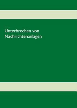 Paperback Unterbrechen von Nachrichtenanlagen [German] Book