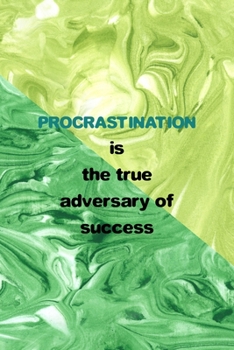Procrastination Is The True Adversary Of Success: All Purpose 6x9 Blank Lined Notebook Journal Way Better Than A Card Trendy Unique Gift Green Texture Procrastination