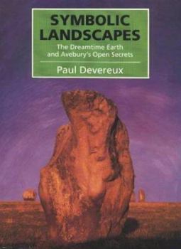 Paperback Symbolic Landscapes: The Dreamtime Earth and Avebury's Open Secrets Book