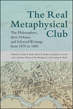 The Real Metaphysical Club - Book  of the SUNY Series in American Philosophy and Cultural Thought