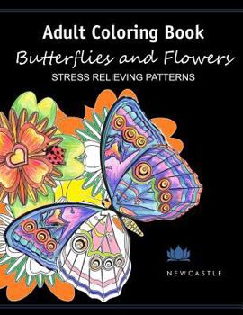 Paperback Adult Coloring Book: Butterflies and Flowers: Stress Relieving Patterns Book