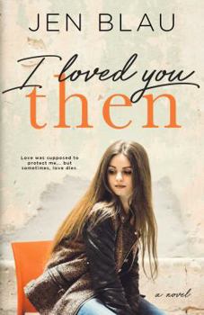 I Loved You Then - Book #1 of the Bristol Backroads Duet