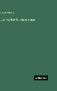 Das Werden der Organismen (German Edition)
