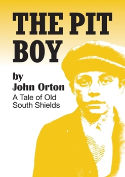 Paperback The Pit Boy: A Tale of Old South Shields Book
