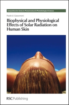 Hardcover Biophysical and Physiological Effects of Solar Radiation on Human Skin Book