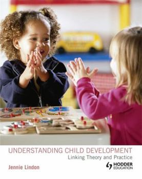 Paperback Understanding Child Development Linking Theory and Practice Book